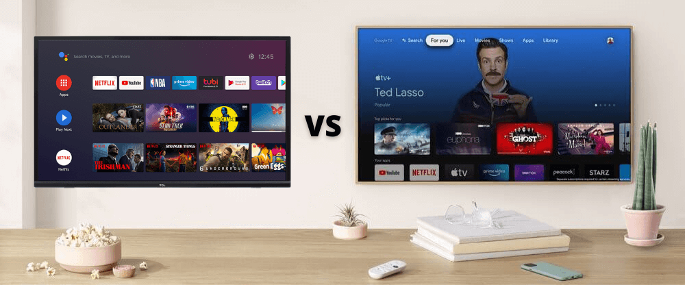 Google TV VS Android TV: Which One is Best?