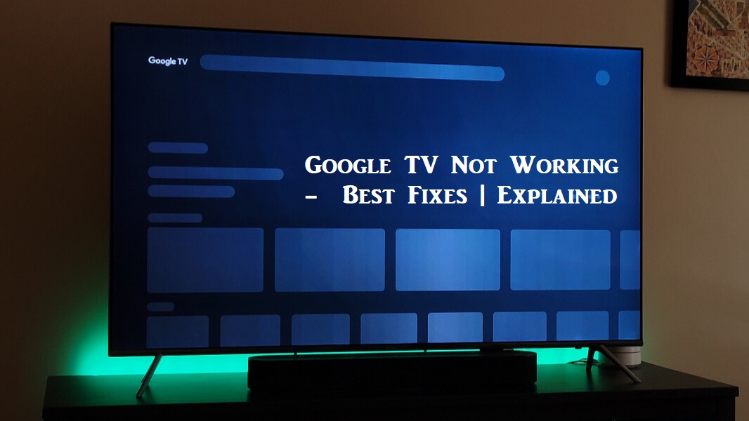 Google TV Not Working