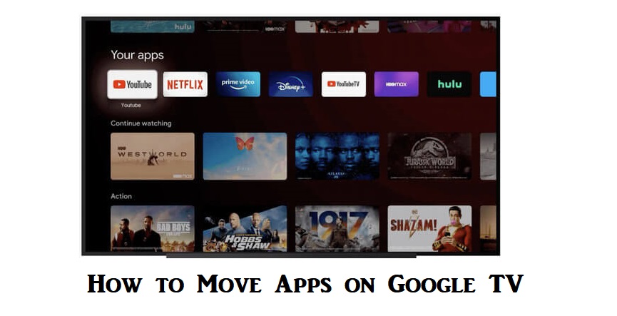 How to Move Apps on Google TV