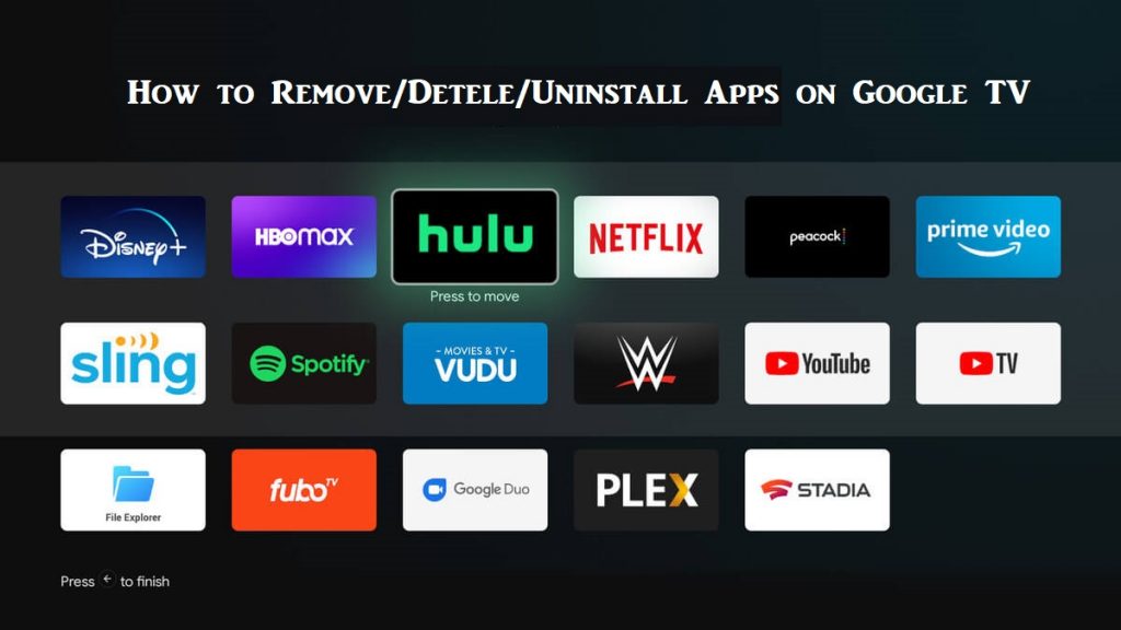 How to Remove App on Google TV
