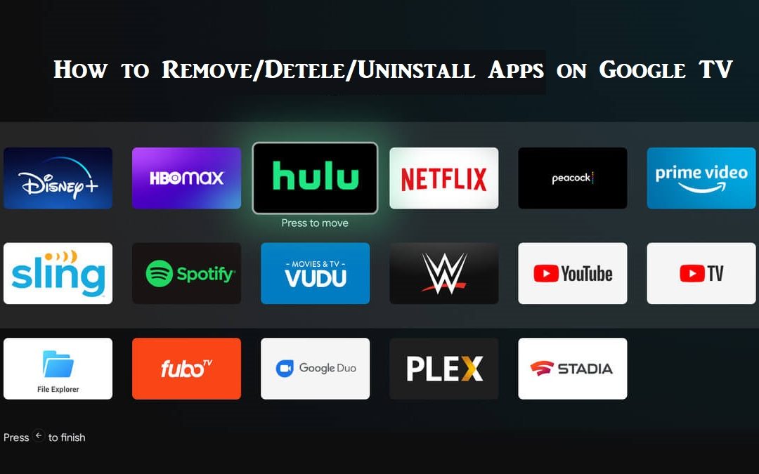 How to Remove App on Google TV