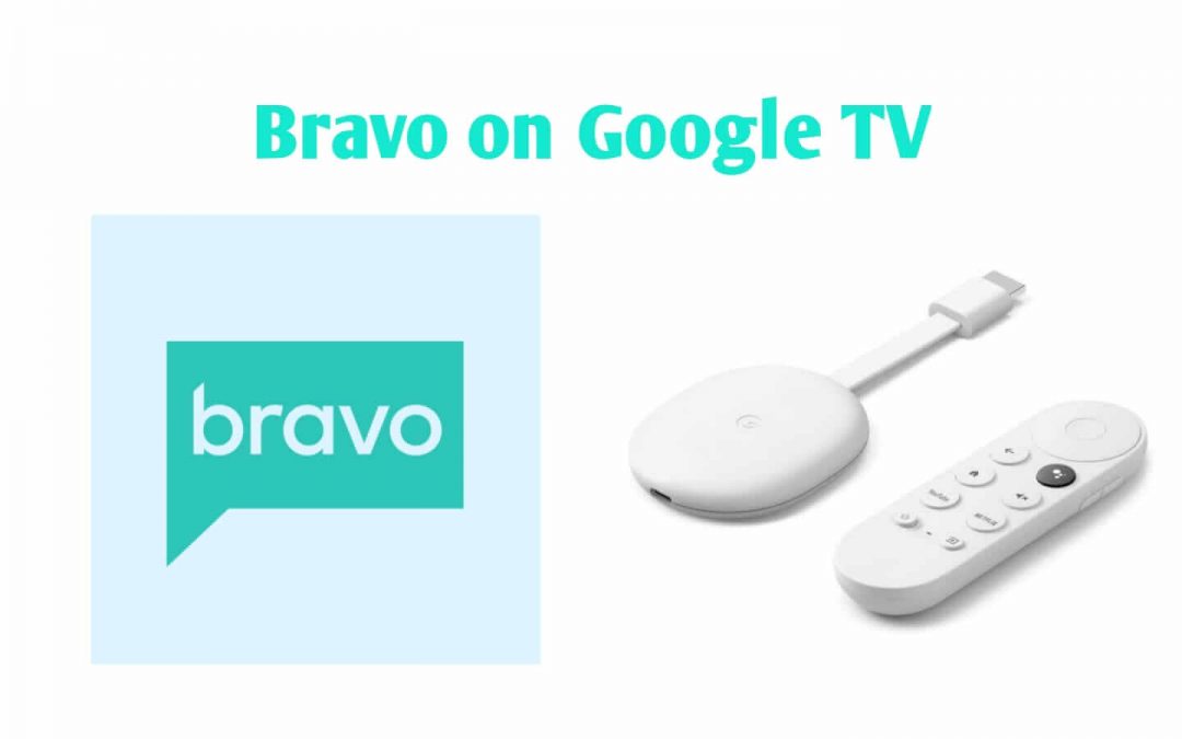 How to Add and Watch Bravo on Google TV