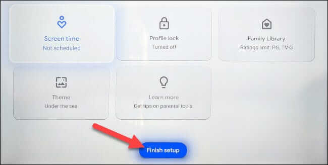 click on finish set up to complete the process to set up a kids profile on google tv
