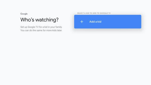 click on add a kid to set up a kids profile on google tv