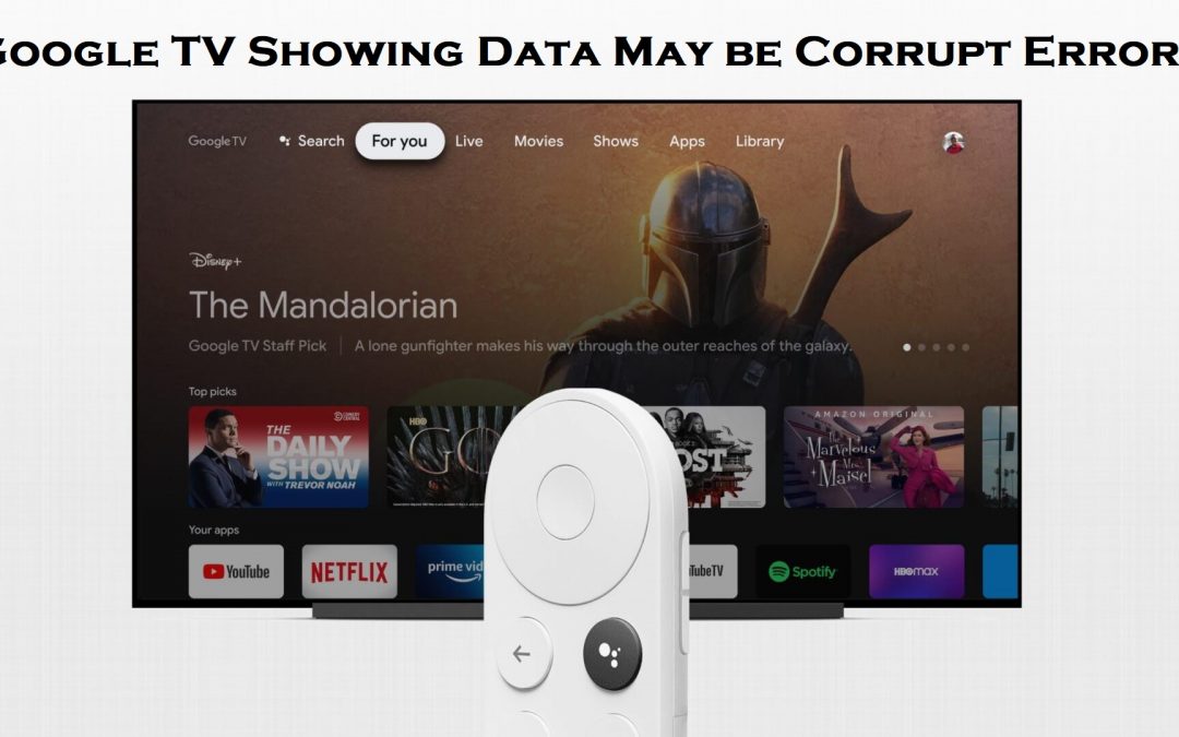 Google TV Showing Data May be Corrupt Error