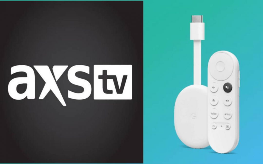 install and watch AXS TV on Google TV