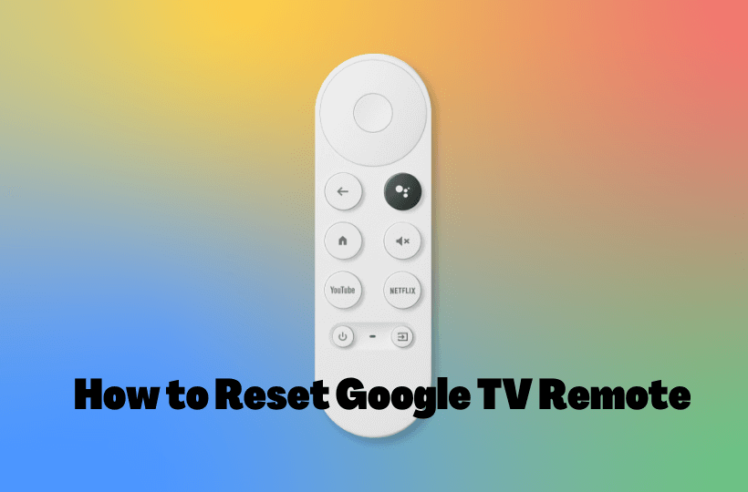 learn to reset your google tv remote