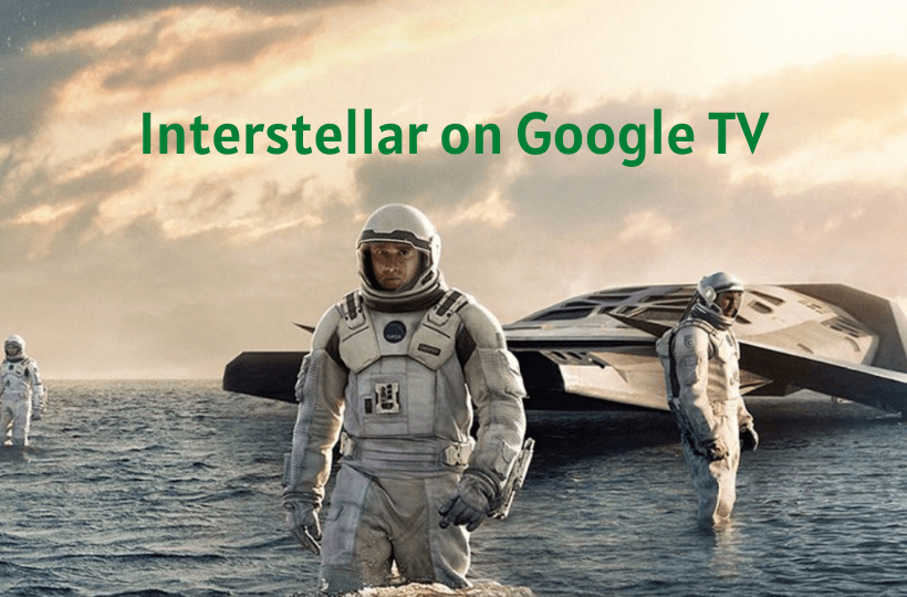 learn to watch interstellar on google tv