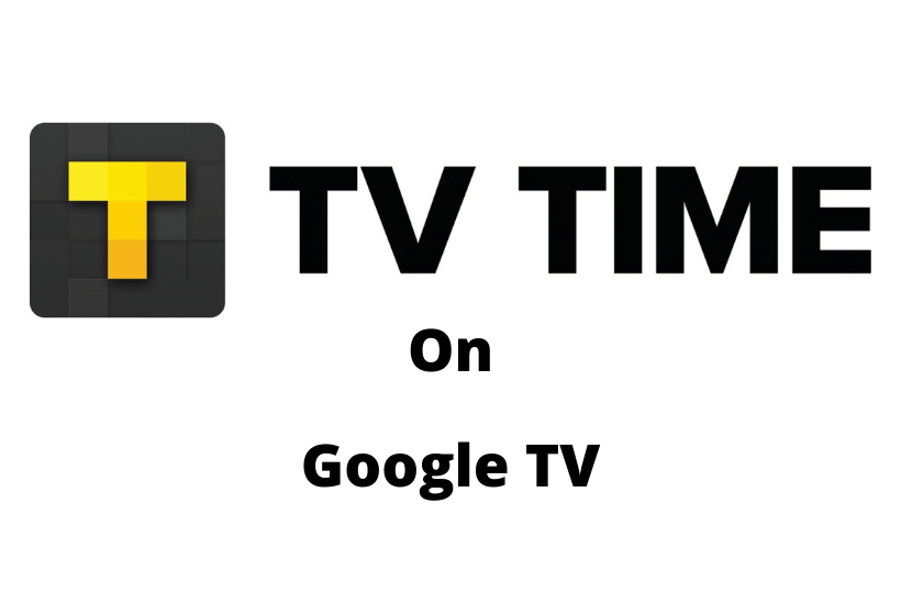 How to Install TV Time on Google TV [2 Easy Ways]