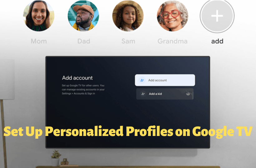 learn to set up personalized profiles on google tv