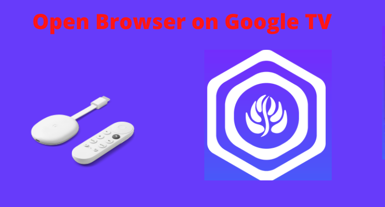How to Install Open Browser on Google TV