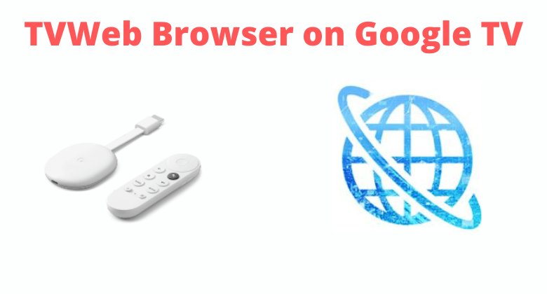 How to Install TVWeb Browser on Google TV