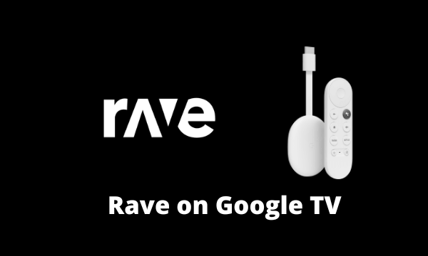 Rave on Google TV
