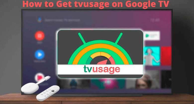 How to Get tvusage on Google TV