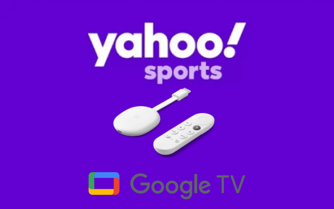 How to Stream Yahoo Sports on Google TV