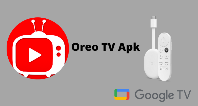 How to Watch Oreo TV Apk on Google TV